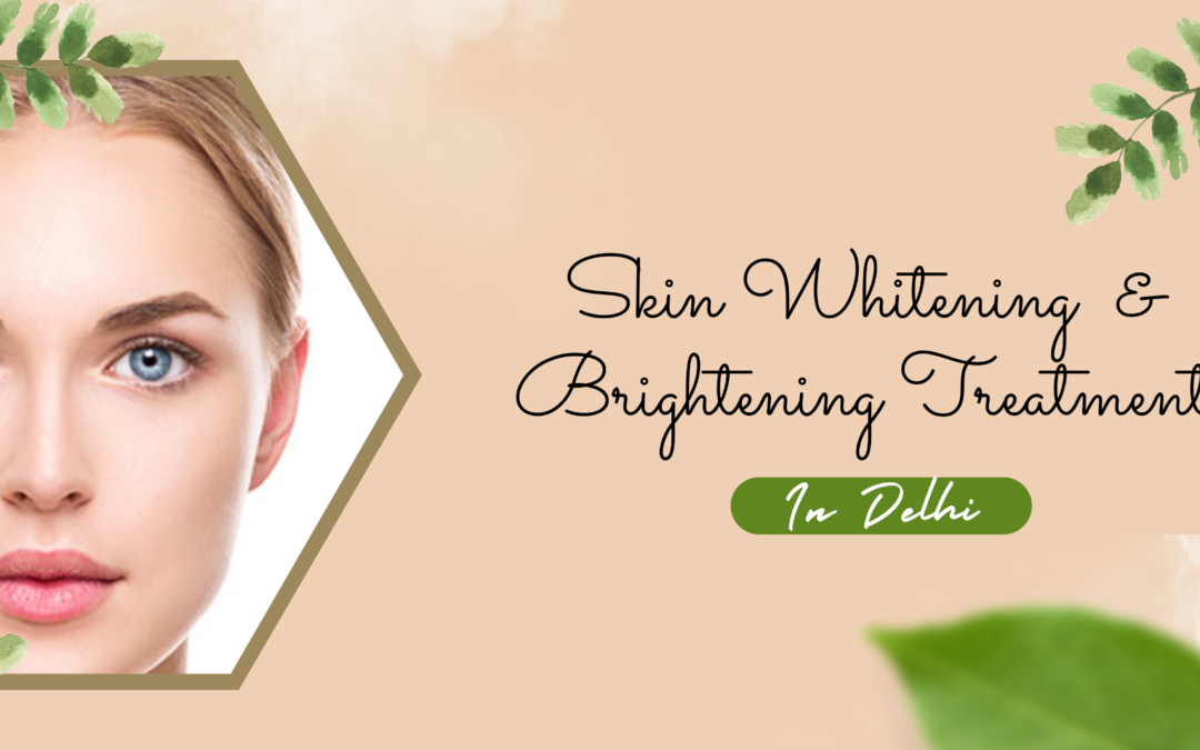 Skin Whitening and Brightening Treatment