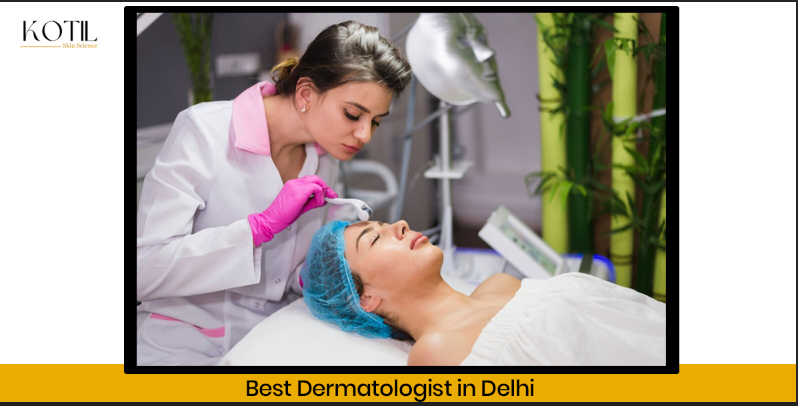 The Best Dermatologist in Delhi