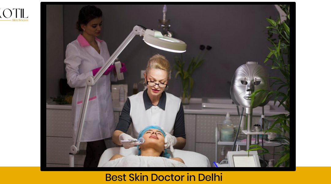 Best Skin Doctor In Delhi