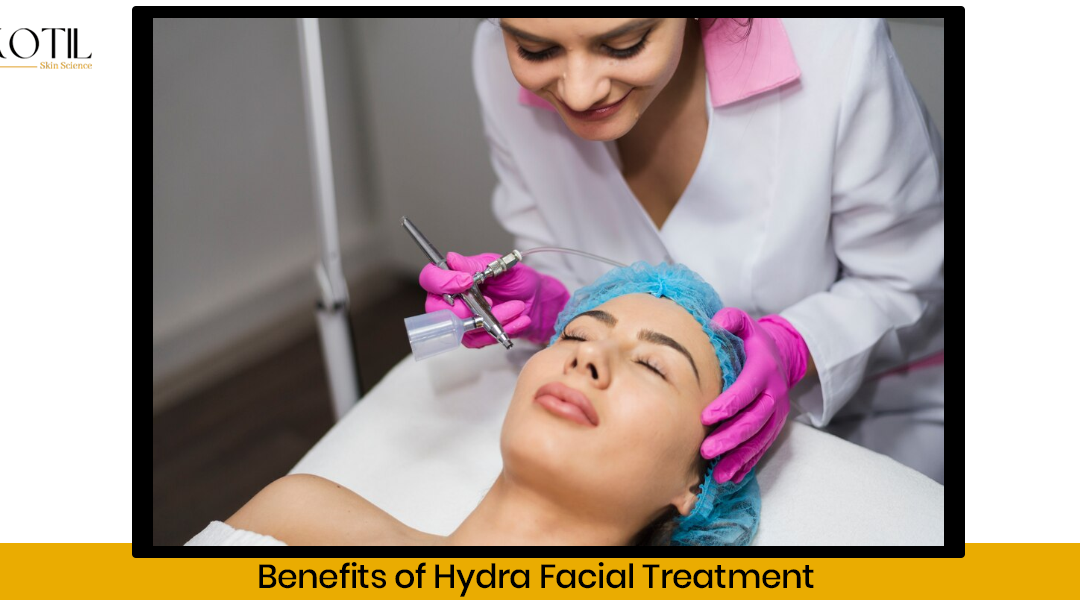 benefits of HydraFacial Treatment