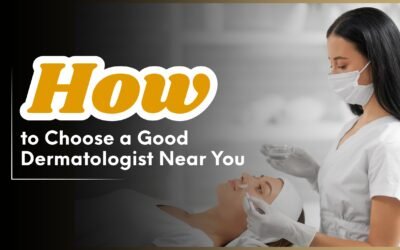 How to Choose a Good Dermatologist Near me Noida 2025