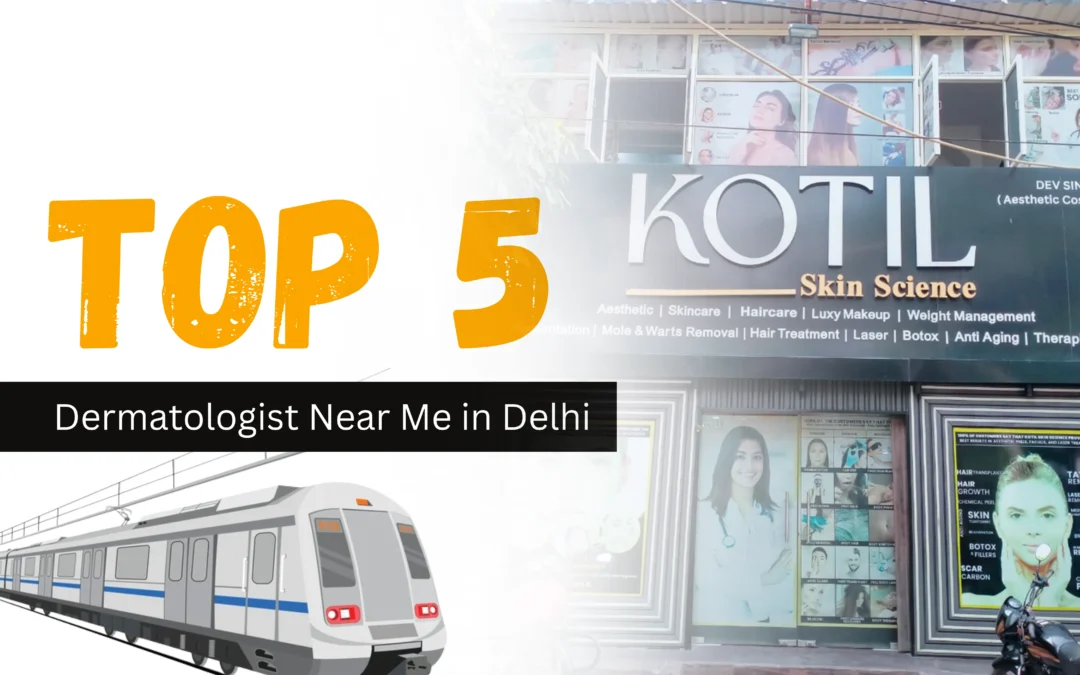 Top 5 Dermatologist Near Me in Delhi – Who Really Makes the Cut in 2025?