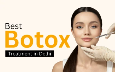 Best Botox Treatment in Delhi: A 2025 Patient’s Guide to Subtle, Natural Results