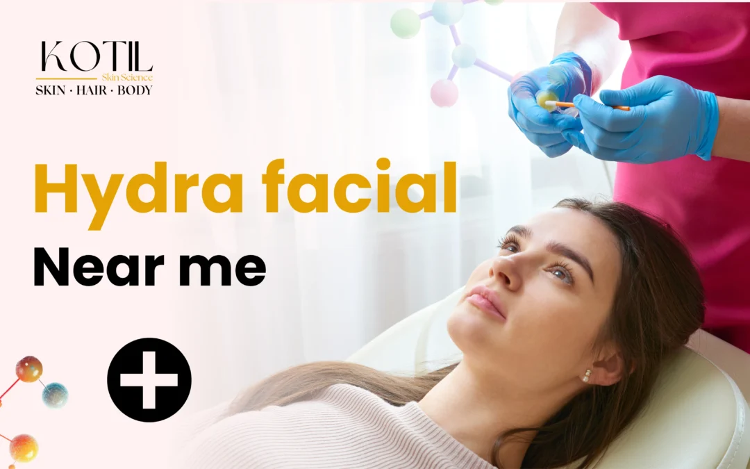 Hydrafacial Near Me