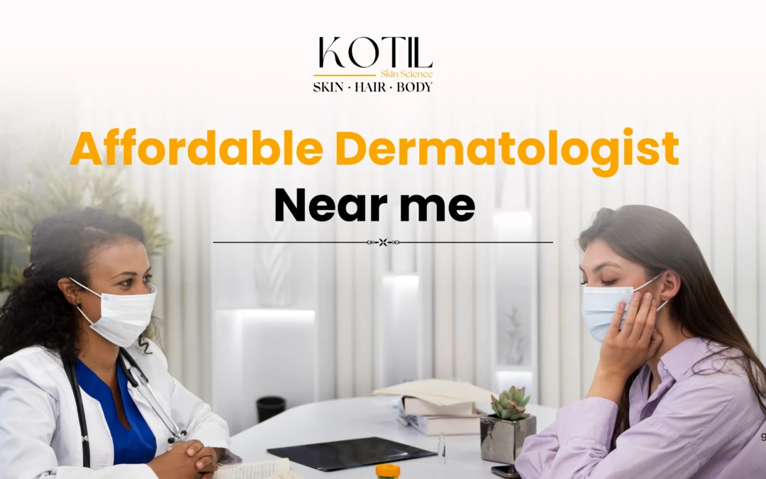 affordable dermatologist near me offering safe pigmentation and melasma care