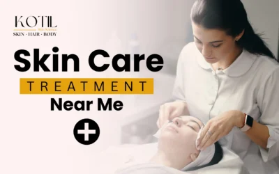 Skin Care Treatment Near Me 2025: The Complete Guide to Healthy, Glowing Skin | Kotil