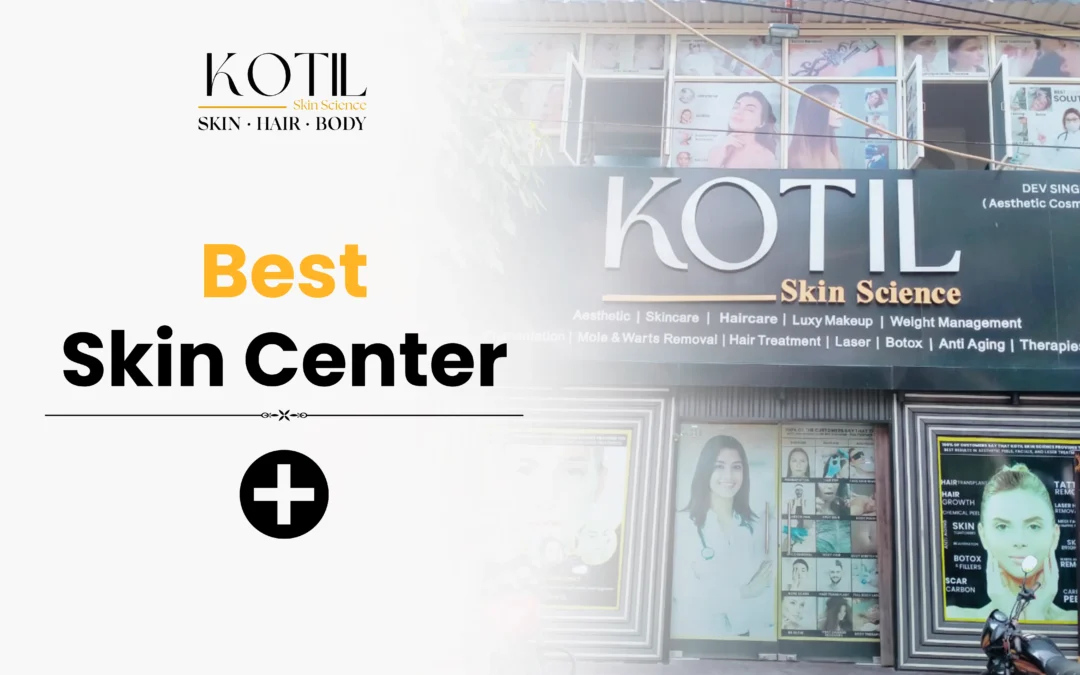 Skin Center 2025: Destination for Advanced Skin and Hair Care | Kotil Skin Science