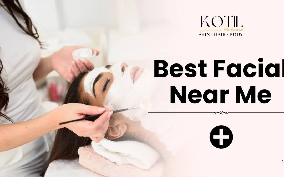 best facial near me for glowing and healthy skin