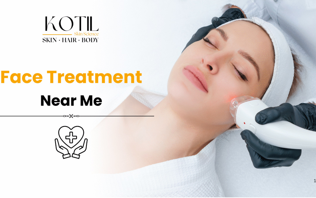 Face treatment near me at Kotil Skin Science Delhi