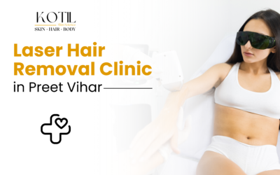 Laser Hair Removal Clinic in Preet Vihar – Kotil Skin Science